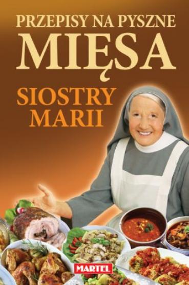 9788363546243 Siostra Maria - Przepisy Na Pyszne Mięsa