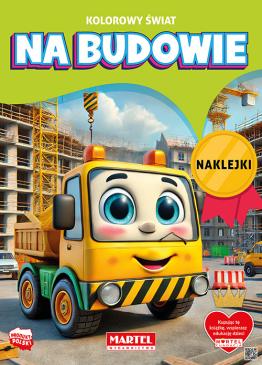 Kolorlowanka z naklejkami Kolorowy świat. Na budowie 