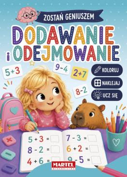 Obrazek dla: Kolorowanka z naklejkami Zostań geniuszem Dodawanie i odejmowanie